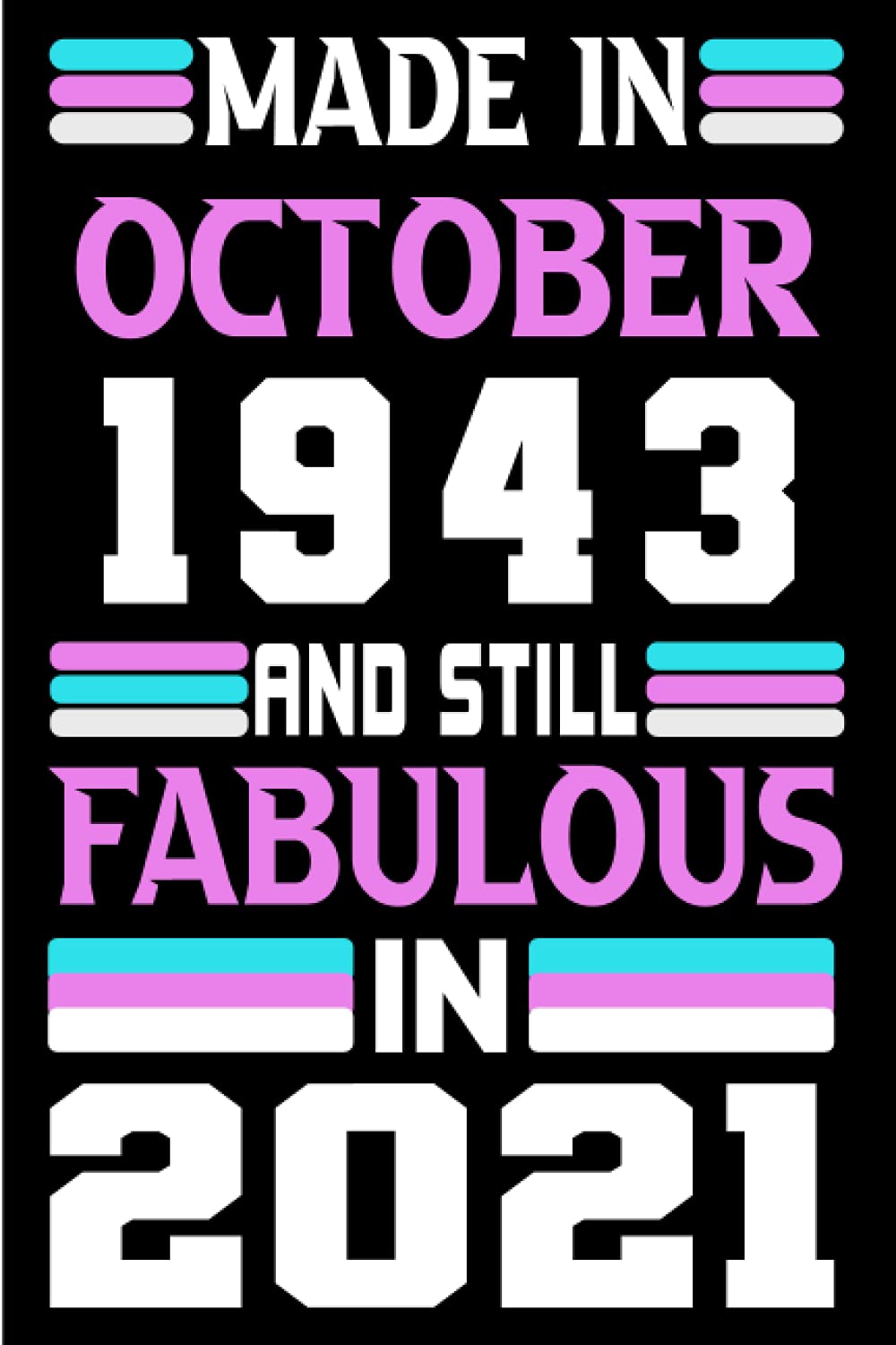 ler totalmente Made in October 1943 and still Fabulous in 2021: Birthday gift idea: Funny Personalized Notebook, Unique Happy 78th Gifts for Her; 78th Birthday... Journal... Happy Birthday Card