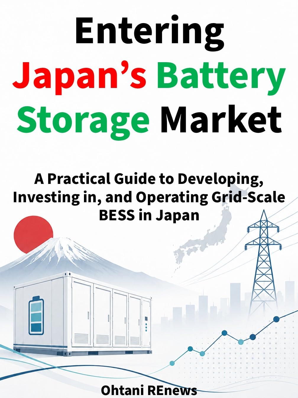 Entering Japan’s Battery Storage Market ―A Practical Guide to Developing, Investing in, and Operating Grid-Scale BESS in Japan (English Edition) baixar livro de graça