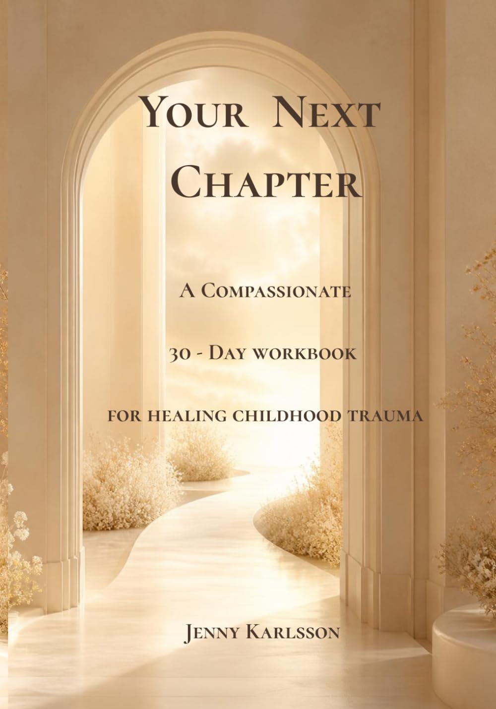 Your Next Chapter: A Compassionate 30-Day Workbook for Healing Childhood Trauma baixar o livro de graça
