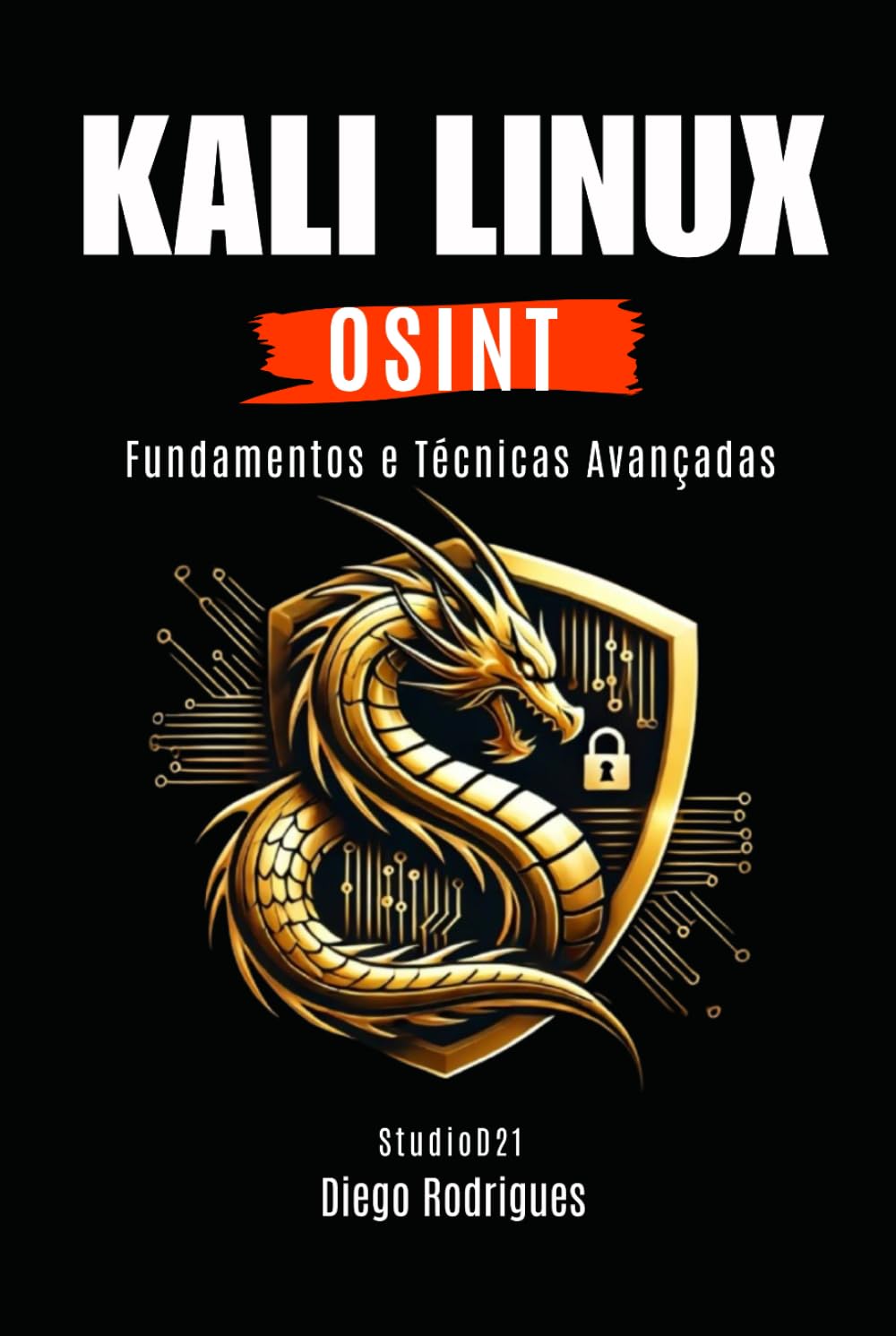 KALI LINUX OSINT: Fundamentos e Aplicações Avançadas (CyberExtreme) (Portuguese Edition) baixar livro de graça