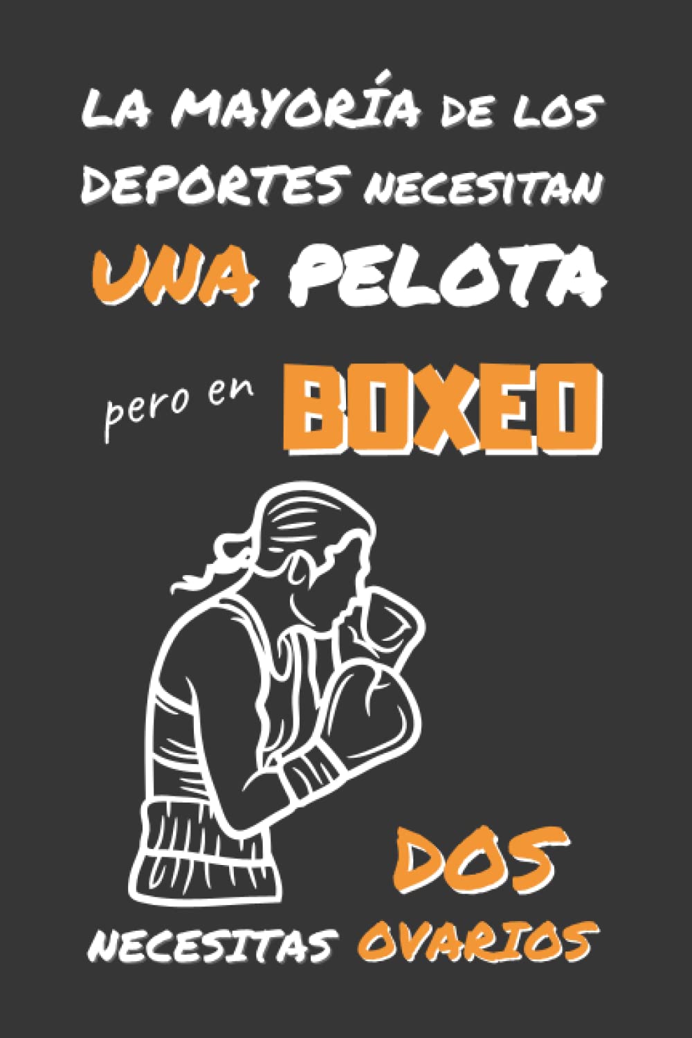 EN BOXEO NECESITAS DOS OVARIOS: DIVERTIDO CUADERNO DE NOTAS, DIARIO O AGENDA | Regalos originales y creativos para los amantes de este deporte | Cumpleaños, Navidad, Aniversario. (Spanish Edition) baixar livro de graça