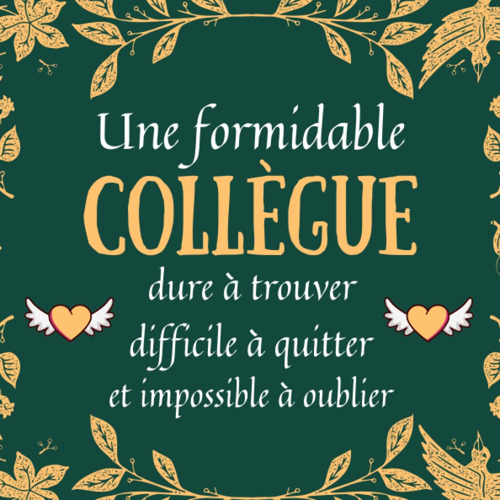 ler totalmente Une Formidable Collègue dure à trouver: Cadeau collegue de travail femme | Livre d'or à personaliser de photos et messages | carte retraite (French Edition)