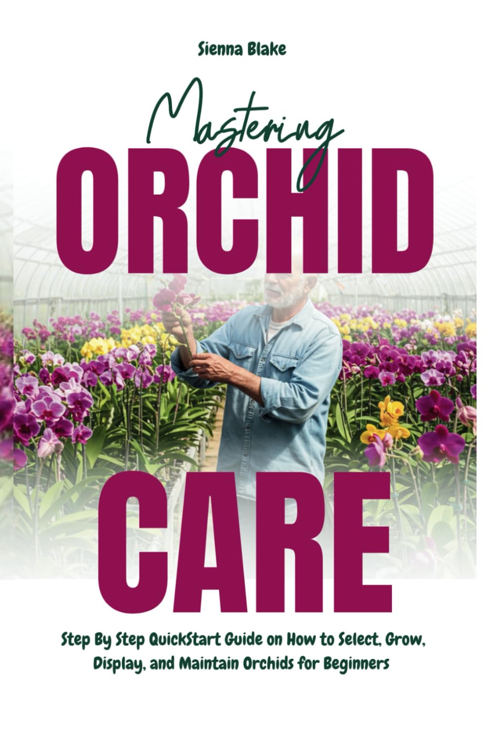 ler totalmente Mastering Orchid Care: Step By Step QuickStart Guide on How to Select, Grow, Display, and Maintain Orchids for Beginners