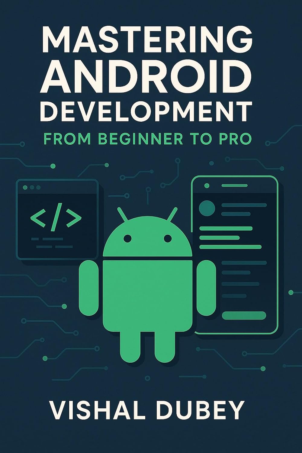 ler totalmente Mastering Android Development: A Step-by-Step Guide to Building Apps: From Beginner to Professional with Kotlin, Jetpack Compose, and Career Strategies (English Edition)
