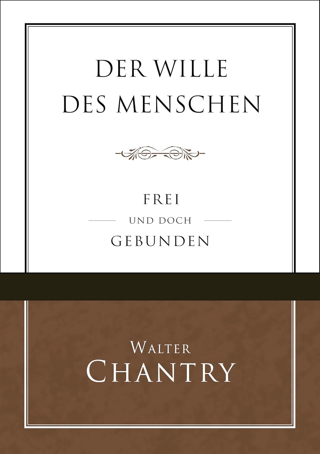 Der Wille des Menschen: Frei und doch gebunden (German Edition) baixar o livro de graça