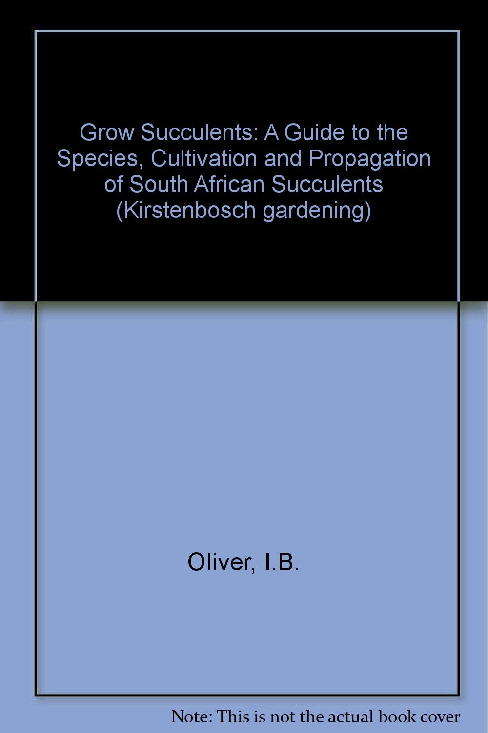 ler totalmente Grow Succulents: A Guide to the Species, Cultivation and Propagation of South African Succulents
