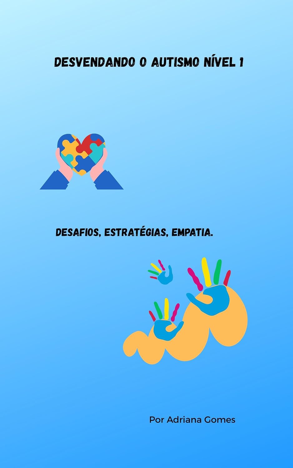 Desvendando o Autismo Nível 1: Guia prático para pais e educadores: estratégias reais para o dia a dia. baixar livro de graça