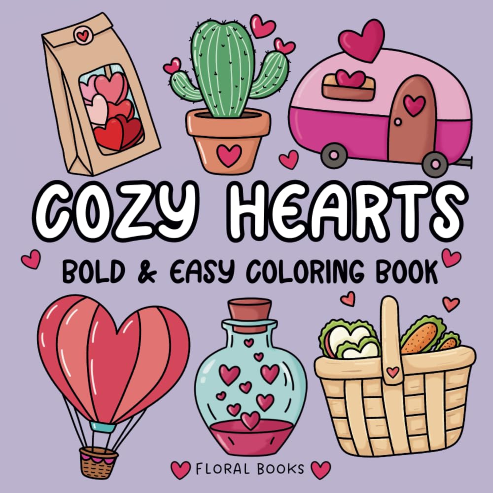 ler totalmente Cozy Hearts Coloring Book: Coloring Book for Adults and Kids, Bold and Easy, Cute and Simple Hygge-Inspired Cozy Designs for Relaxation and Stress... & Easy Coloring) (Bold & Easy Coloring Books)