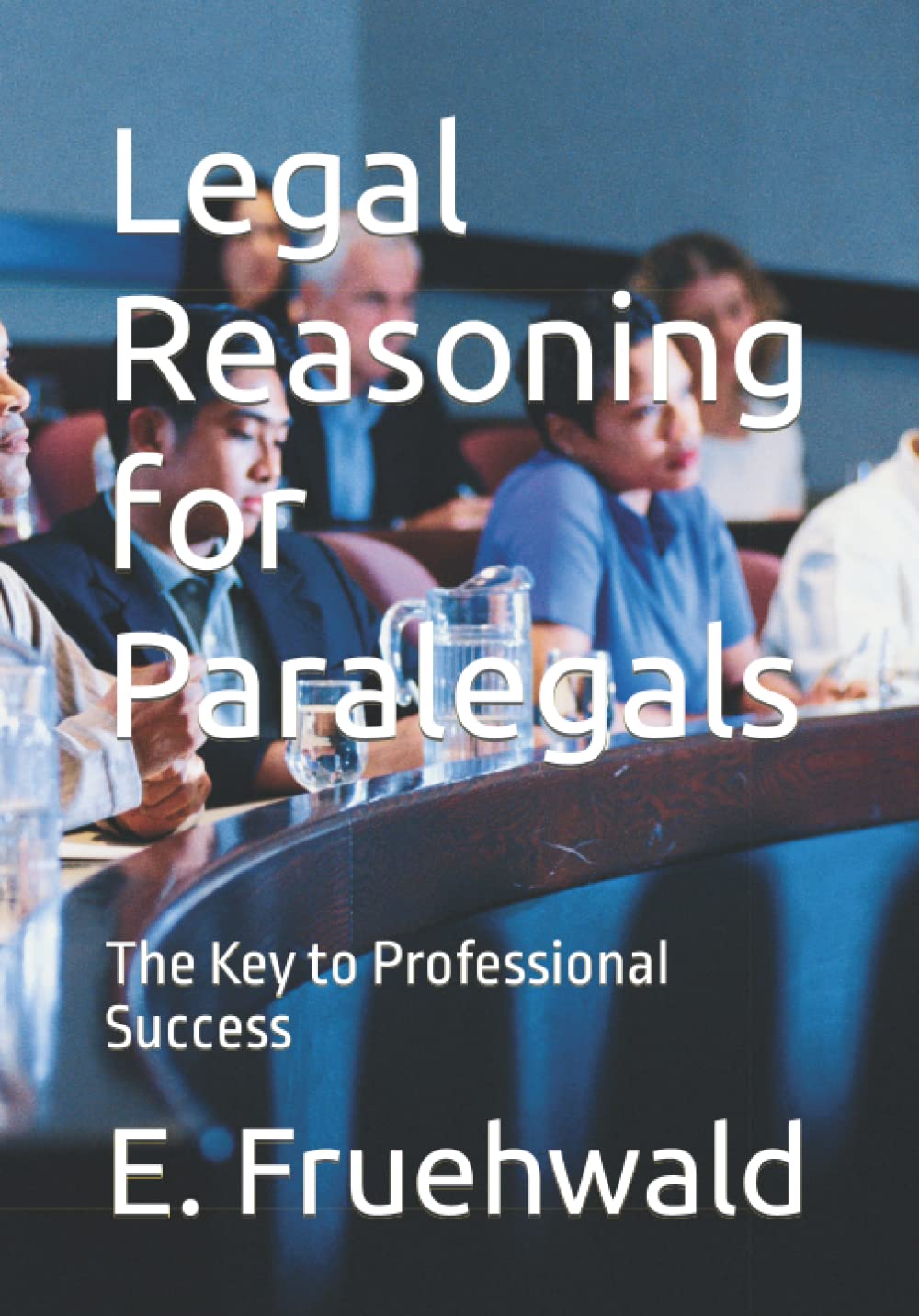 ler totalmente Legal Reasoning for Paralegals: The Key to Professional Success