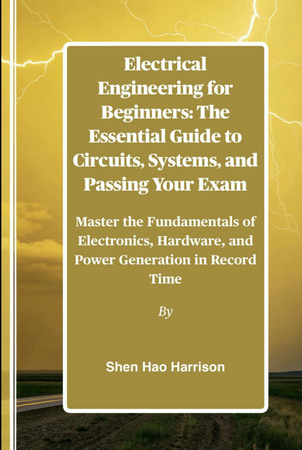 Electrical Engineering for Beginners: The Essential Guide to Circuits, Systems, and Passing Your Exam: Master the Fundamentals of Electronics, Hardware, and Power Generation in Record Time baixar o livro de graça