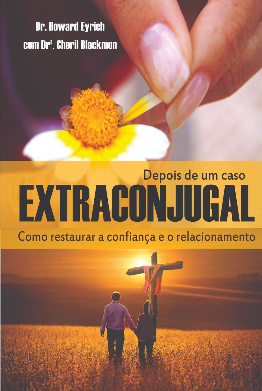 ler totalmente Depois de um Caso Extraconjugal: Como restaurar a confiança e o relacionamento