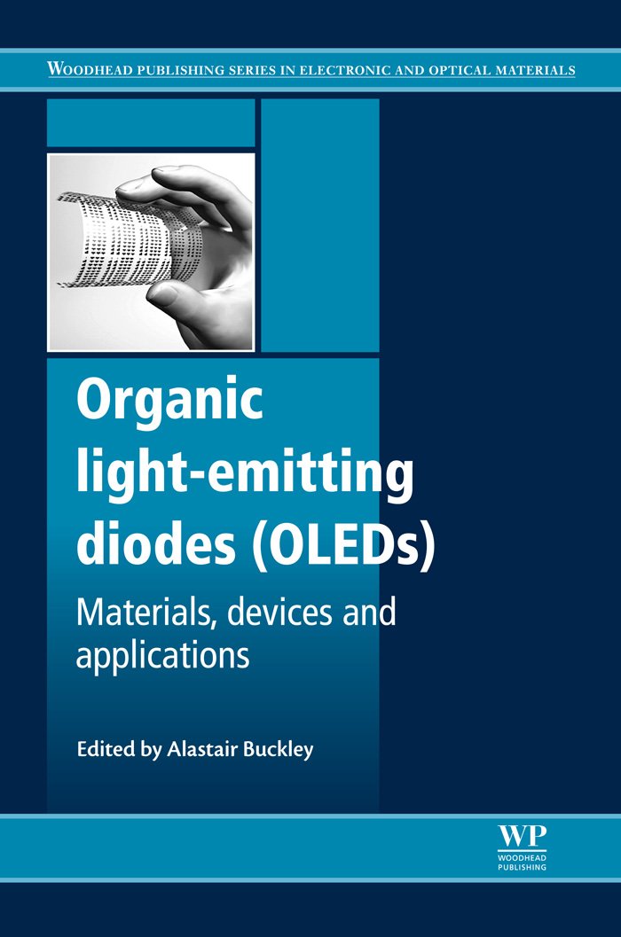 Organic Light-Emitting Diodes (OLEDs): Materials, Devices and Applications (Woodhead Publishing Series in Electronic and Optical Materials Book 36) (English Edition)