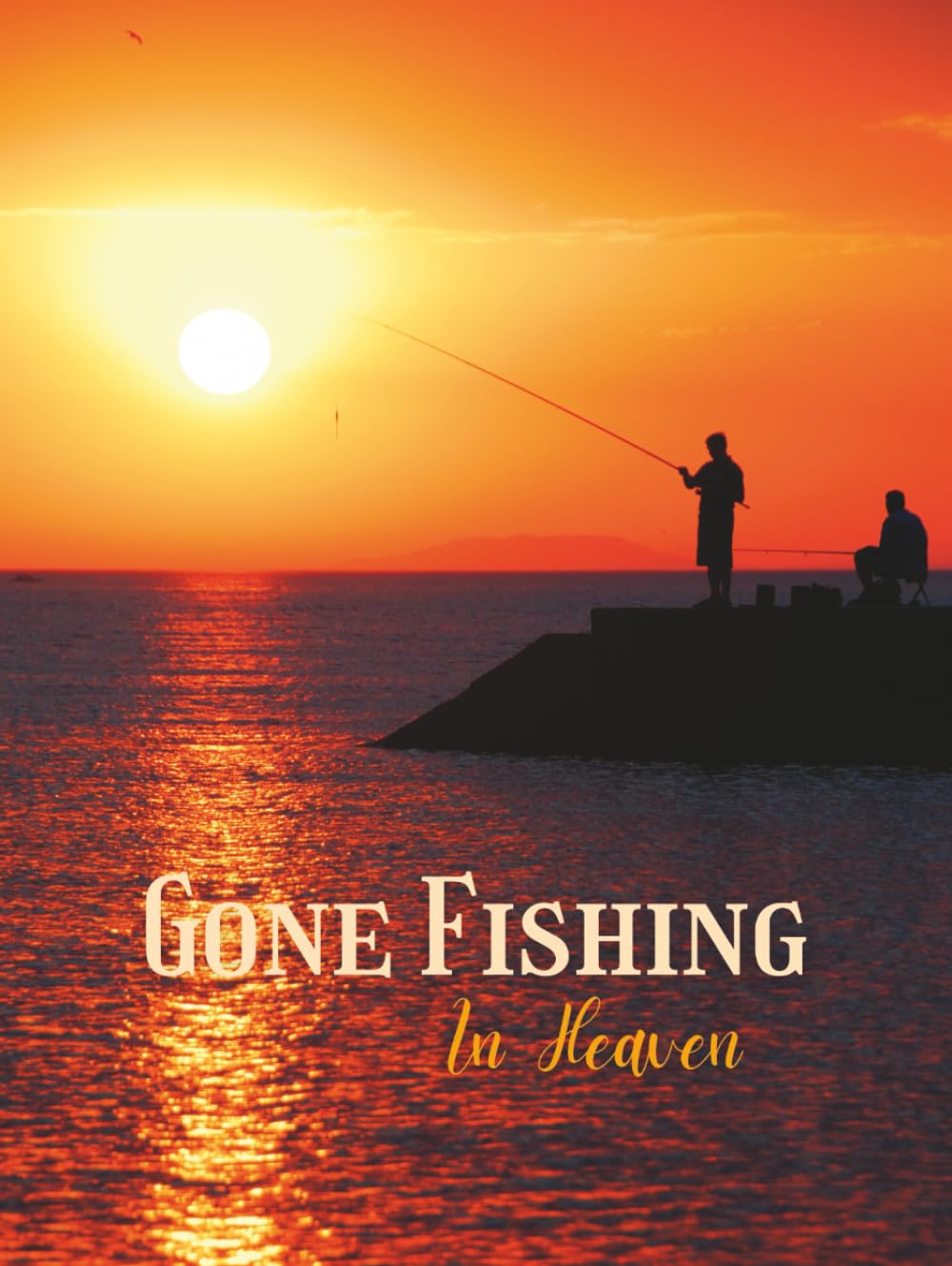 Gone Fishing In Heaven: Fisherman Memorial Guest Book for Celebration of Life with Fishing Silhouette at Sunset | Funeral Guest Book Memorial Service... In Book for Funeral (Premium Cream Paper) baixar o livro de graça