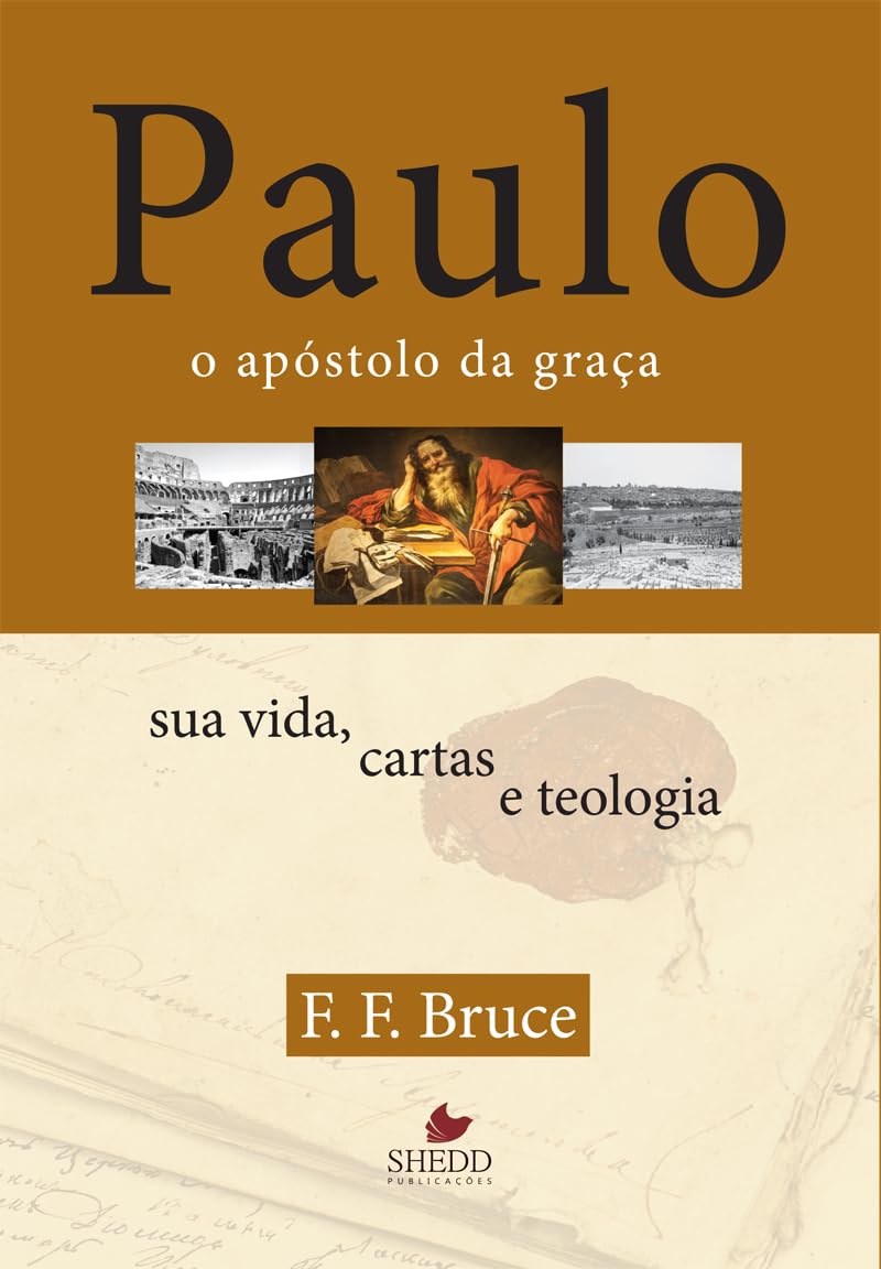 ler totalmente Paulo, o Apóstolo da Graça: sua Vida, Cartas e Teologia