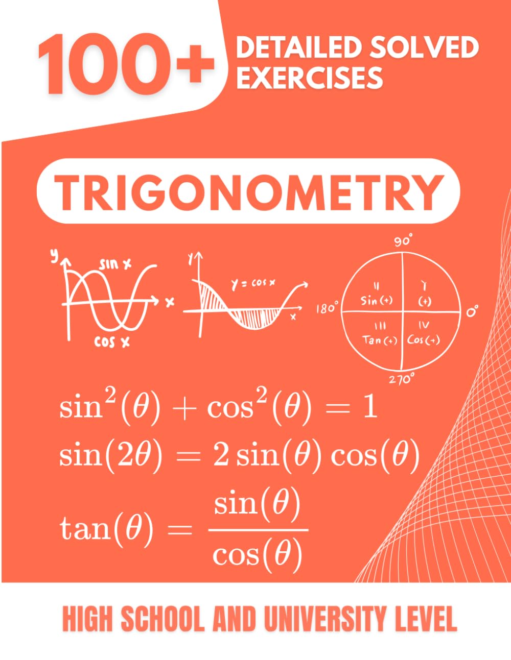 ler totalmente Trigonometry: The Complete Exercise Book: Master Functions and Identities with Progressive Methods | 100+ Exercises with Detailed Solutions from Basic Angles to Advanced Applications
