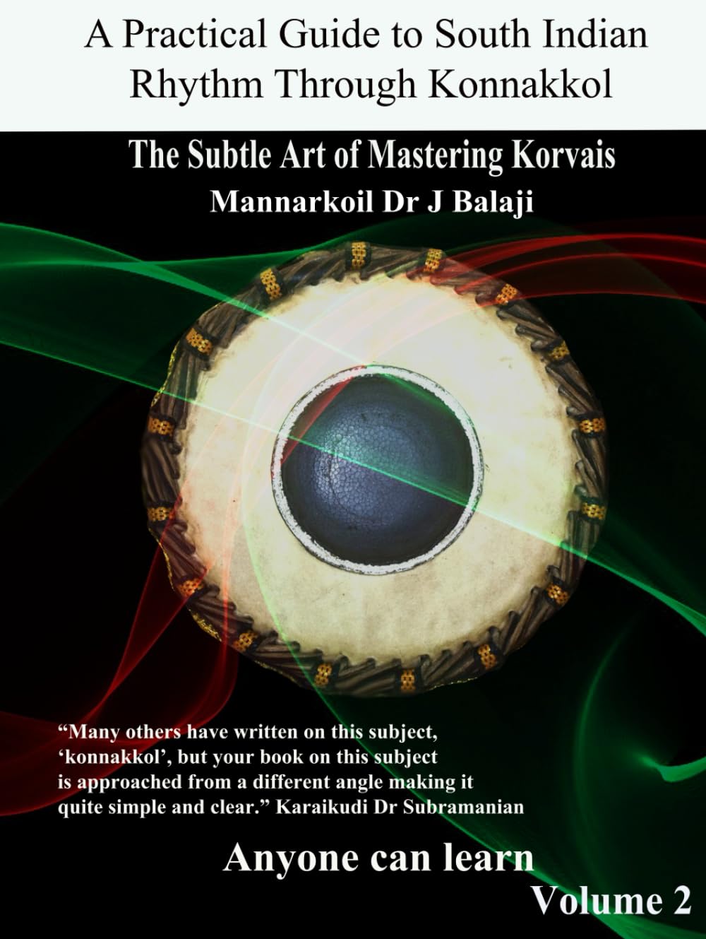 ler totalmente The Subtle Art of Mastering Korvais: A Practical Guide to South Indian Rhythm Through Konnakkol Volume 2