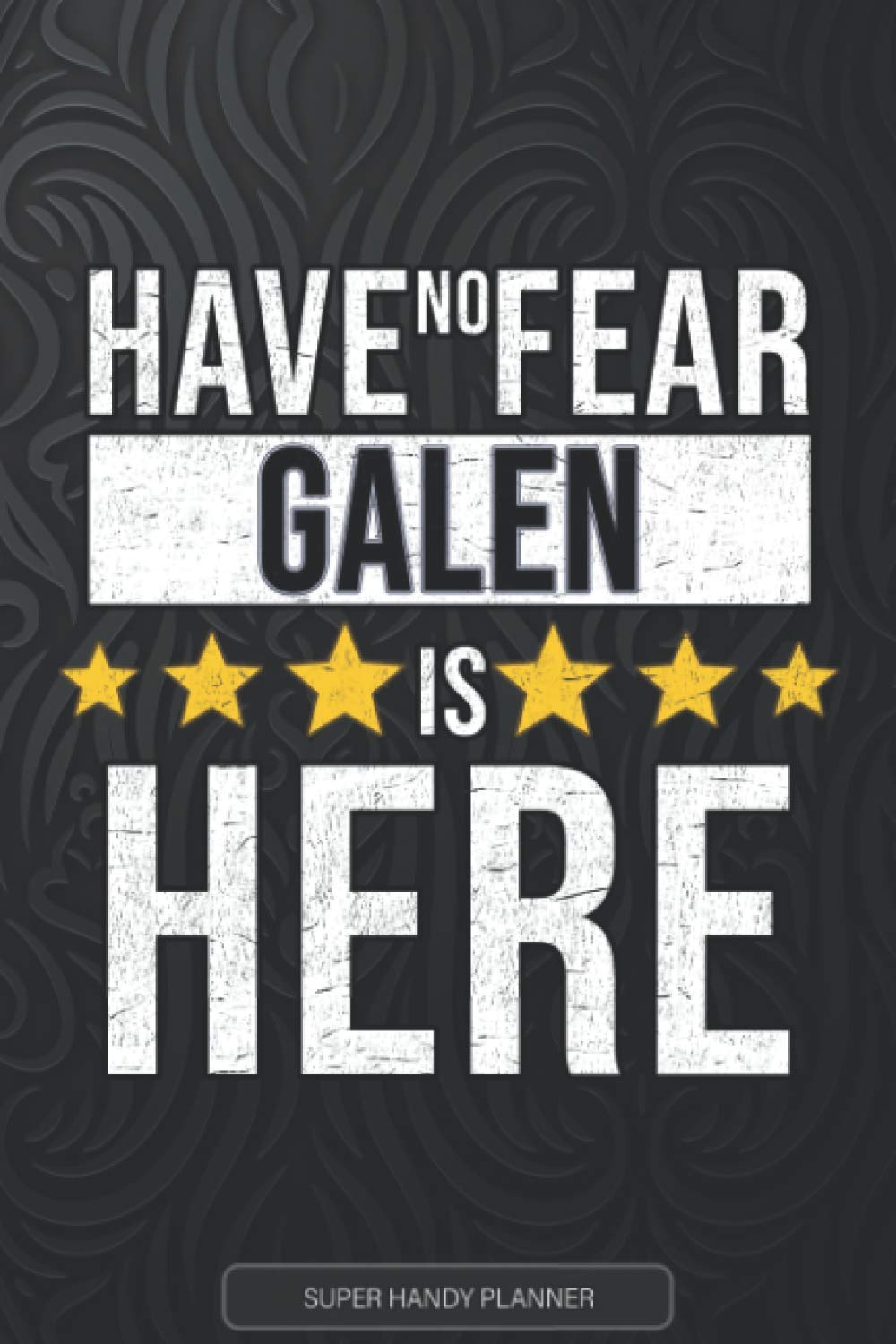 ler totalmente Galen: Have No Fear Galen Is Here - Custom Named Gift Planner, Calendar, Notebook & Journal For Galen