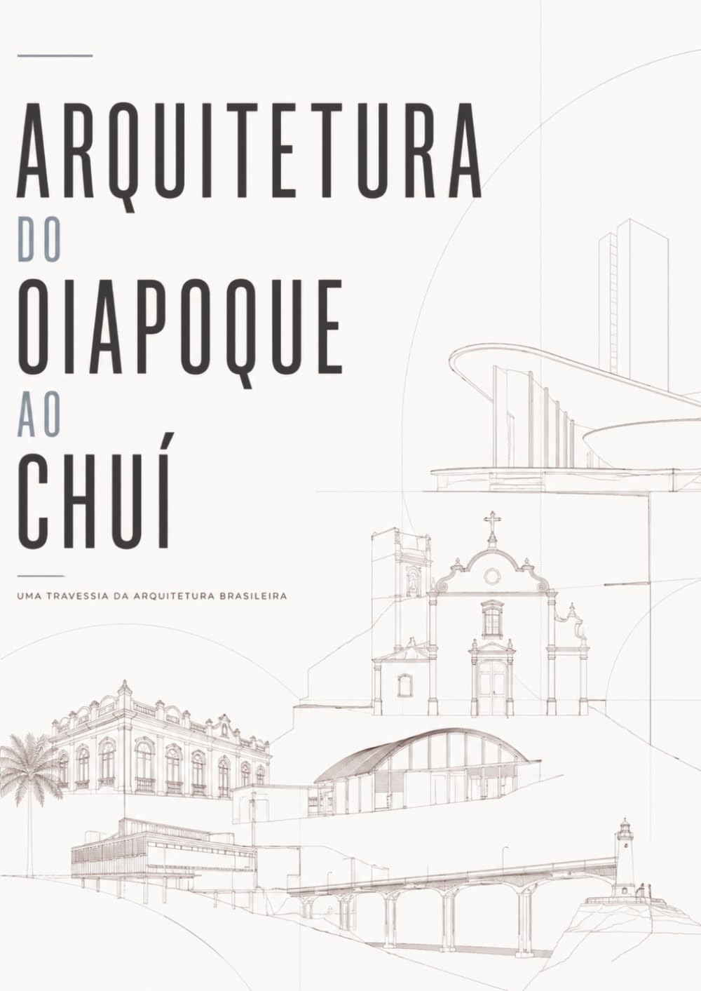 Arquitetura do Oiapoque ao Chuí — Livro de Colorir: Uma Travessia pela Arquitetura Brasileira (Portuguese Edition) baixar livro de graça