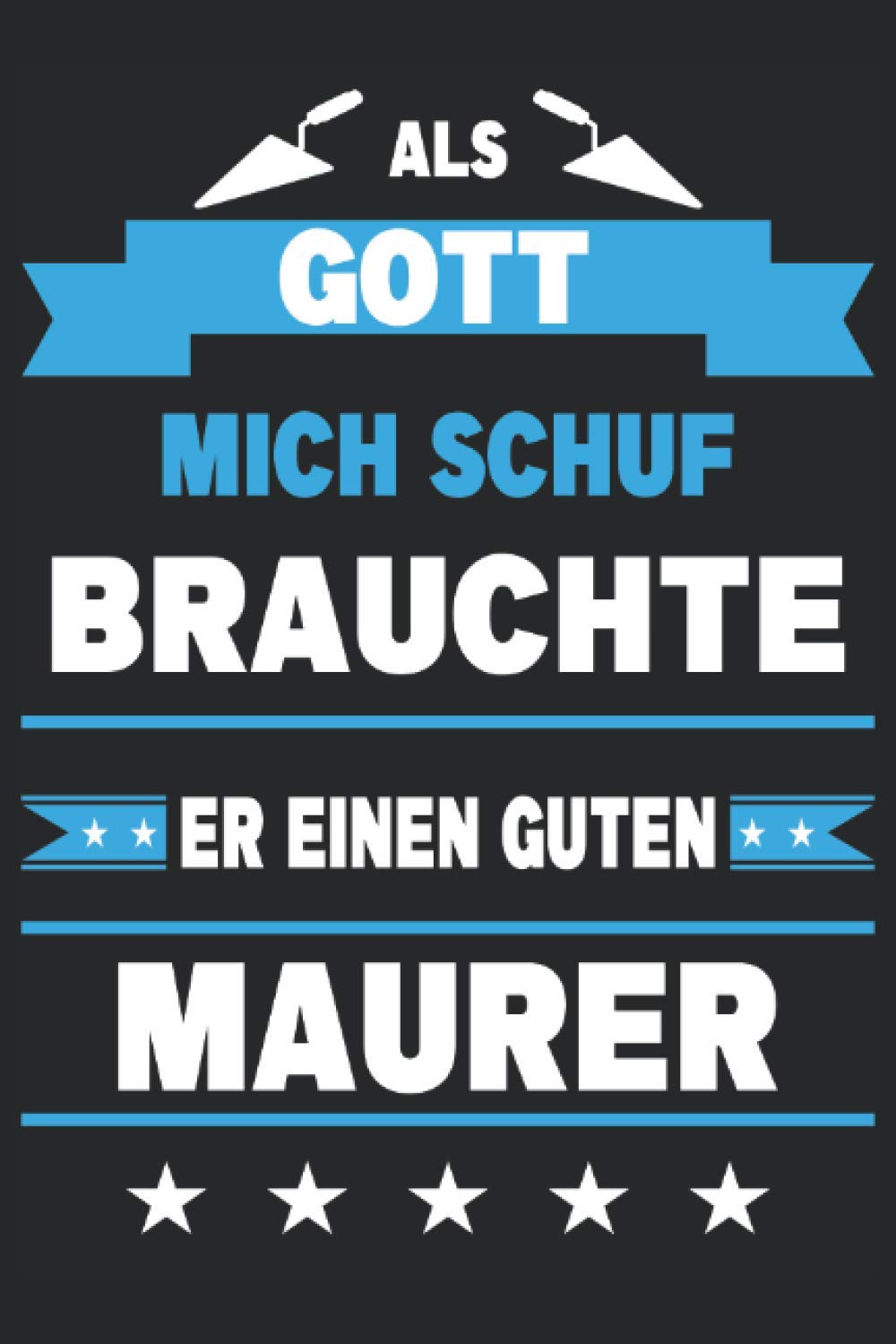 ler totalmente Maurer Handwerker Baustelle Handwerk Bauarbeiter Notizbuch: Maurerzubehör | Maurerset | Maurerwerkzeuge (German Edition)