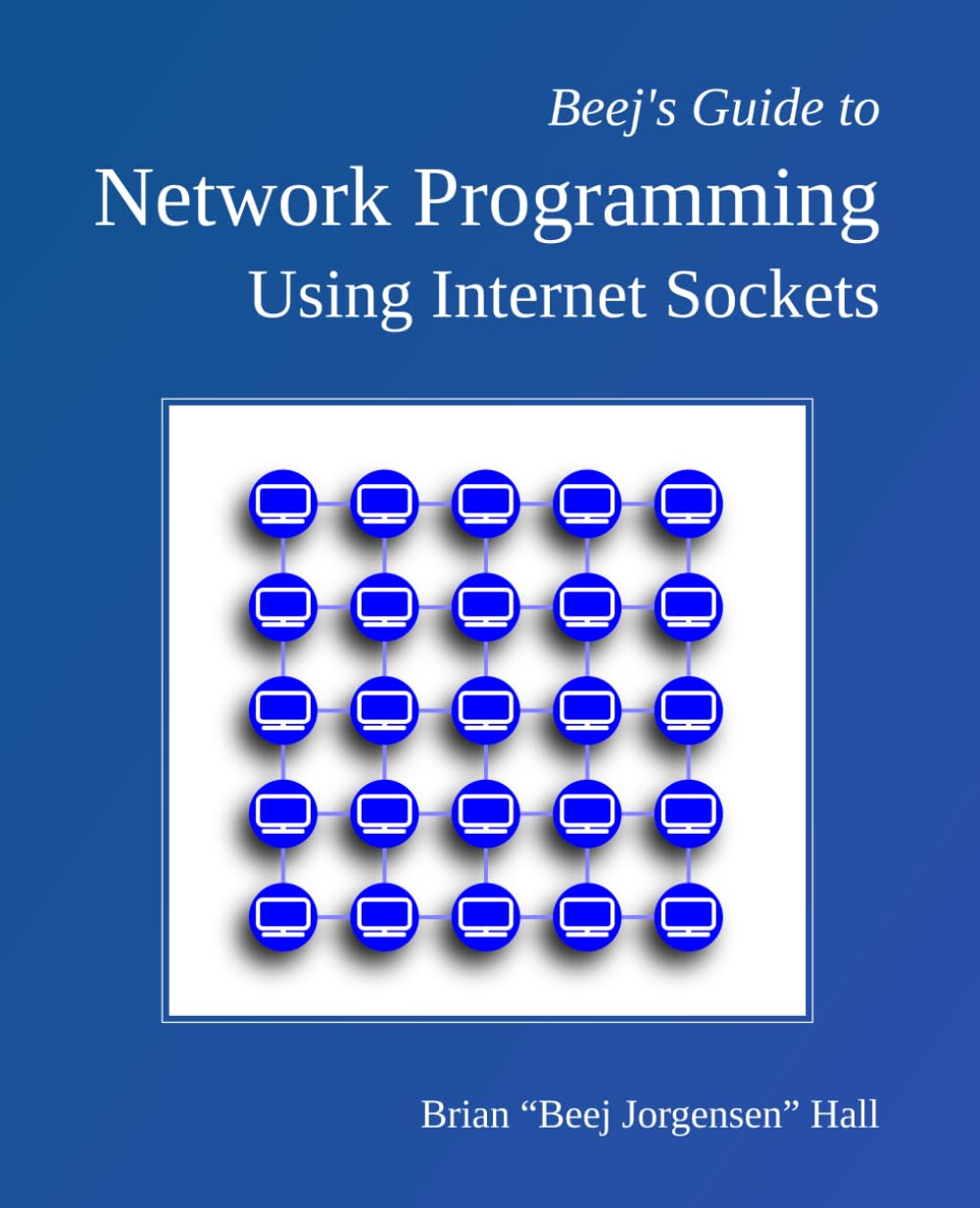Beej's Guide to Network Programming: Using Internet Sockets baixar livro de graça
