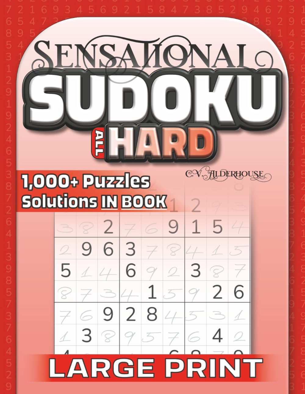ler totalmente Sensational Sudoku All Hard: Over 1000 Sudoku Puzzles for Adults and Logic Game Lovers of All Ages (Sensational Sudoku Series)