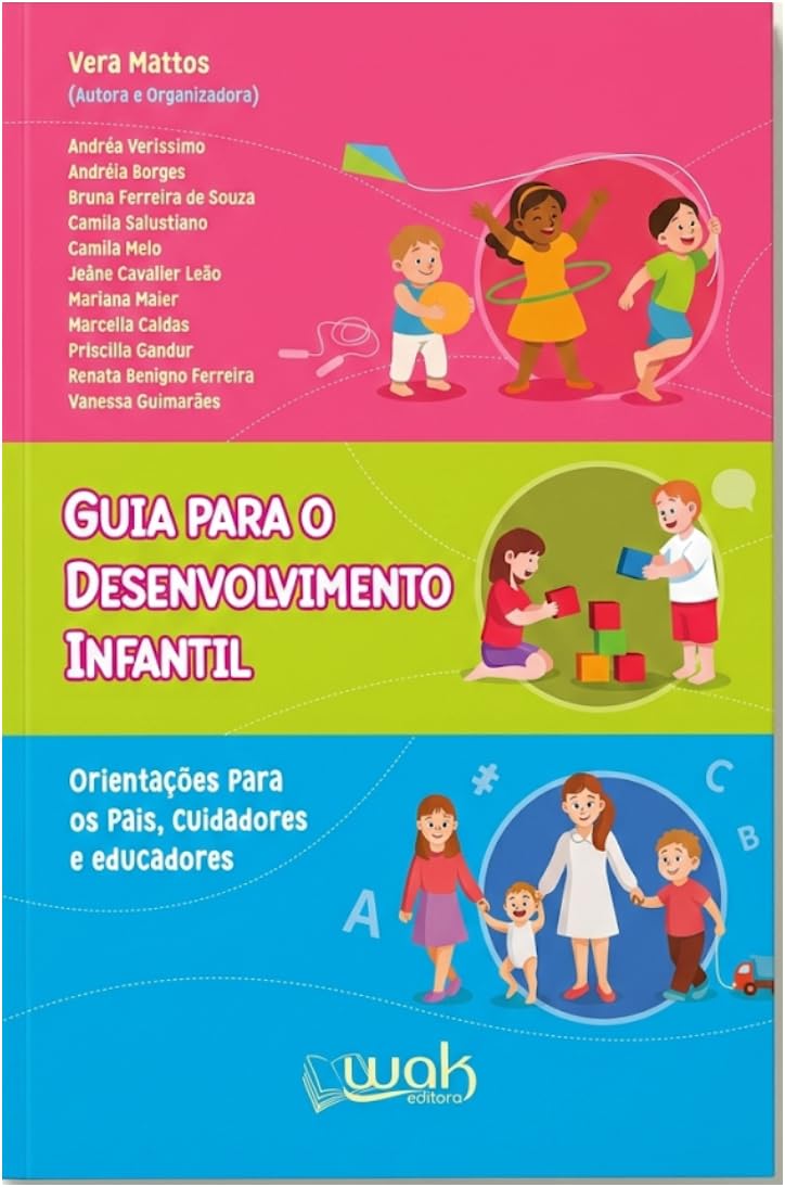 Guia Para o Desenvolvimento Infantil – Orientações para pais, cuidadores e educadores