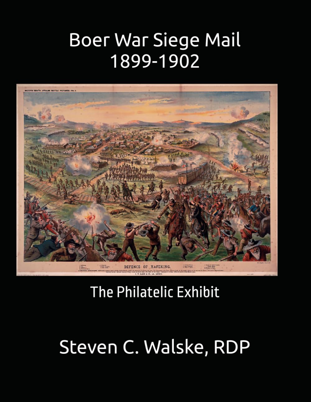ler totalmente Boer War Siege Mail, 1899-1902: The Philatelic Exhibit