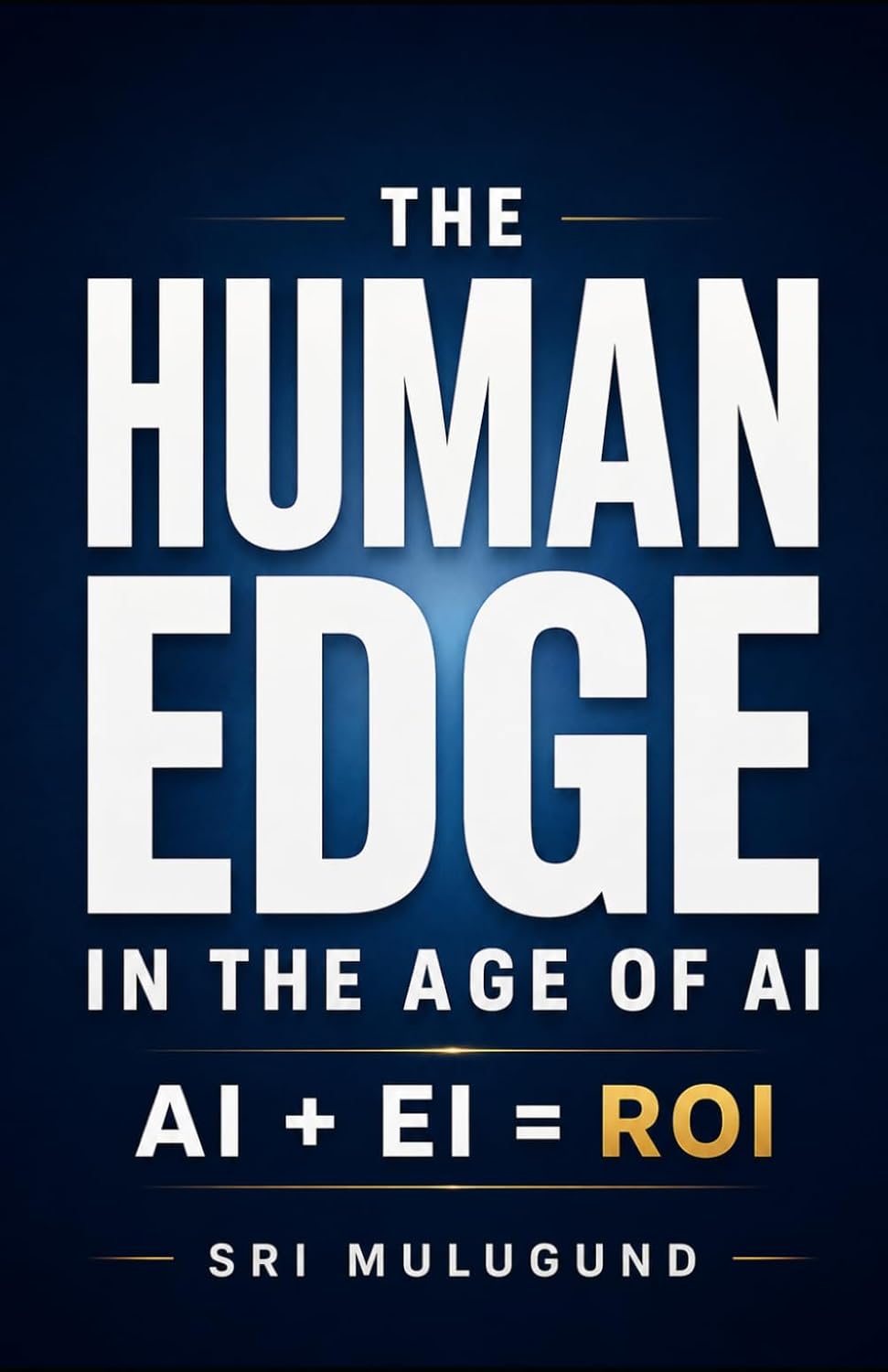 The Human Edge in the Age of AI: AI + Ei = Roi baixar o livro de graça