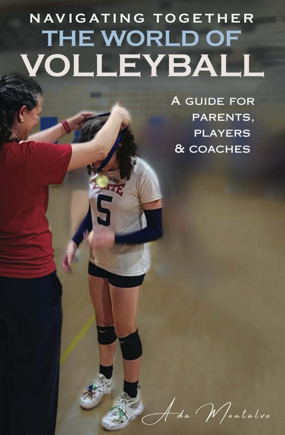 ler totalmente Navigating Together The World of Volleyball: A Guide for Parents, Players & Coaches