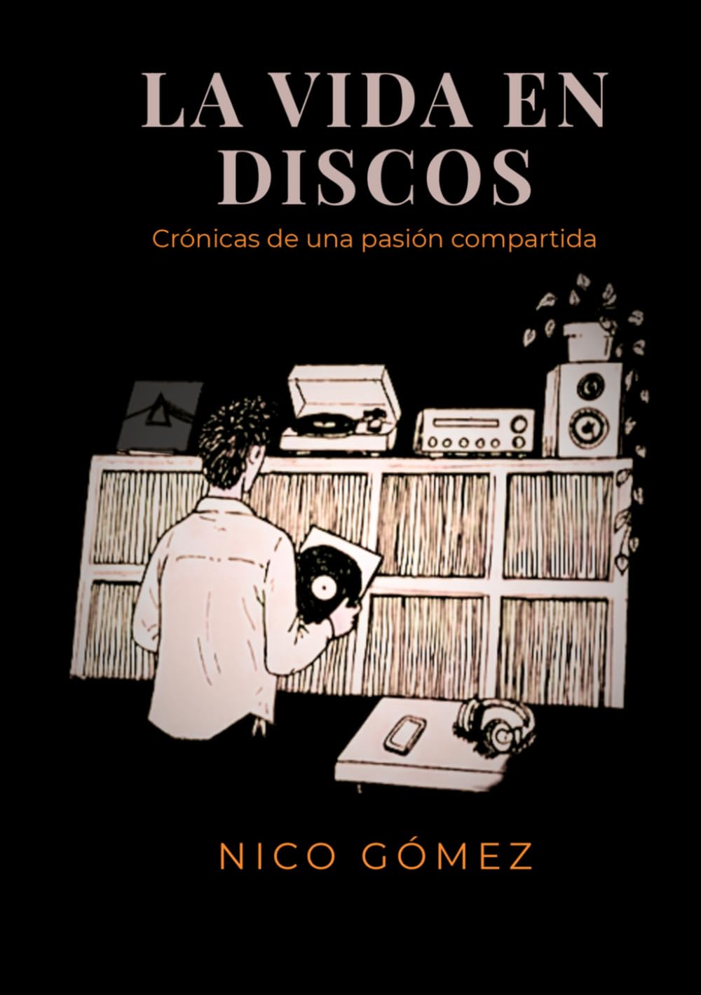 LA VIDA EN DISCOS: Crónicas de una pasión compartida (Spanish Edition) baixar o livro de graça