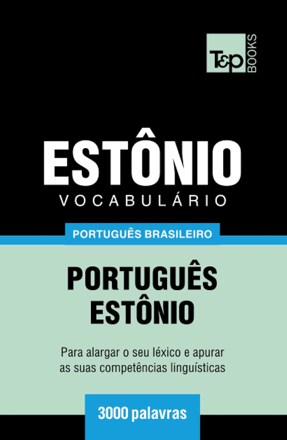 ler totalmente Vocabulário Português Brasileiro-Estônio - 3000 palavras (Brazilian Portuguese Collection) (Portuguese Edition)