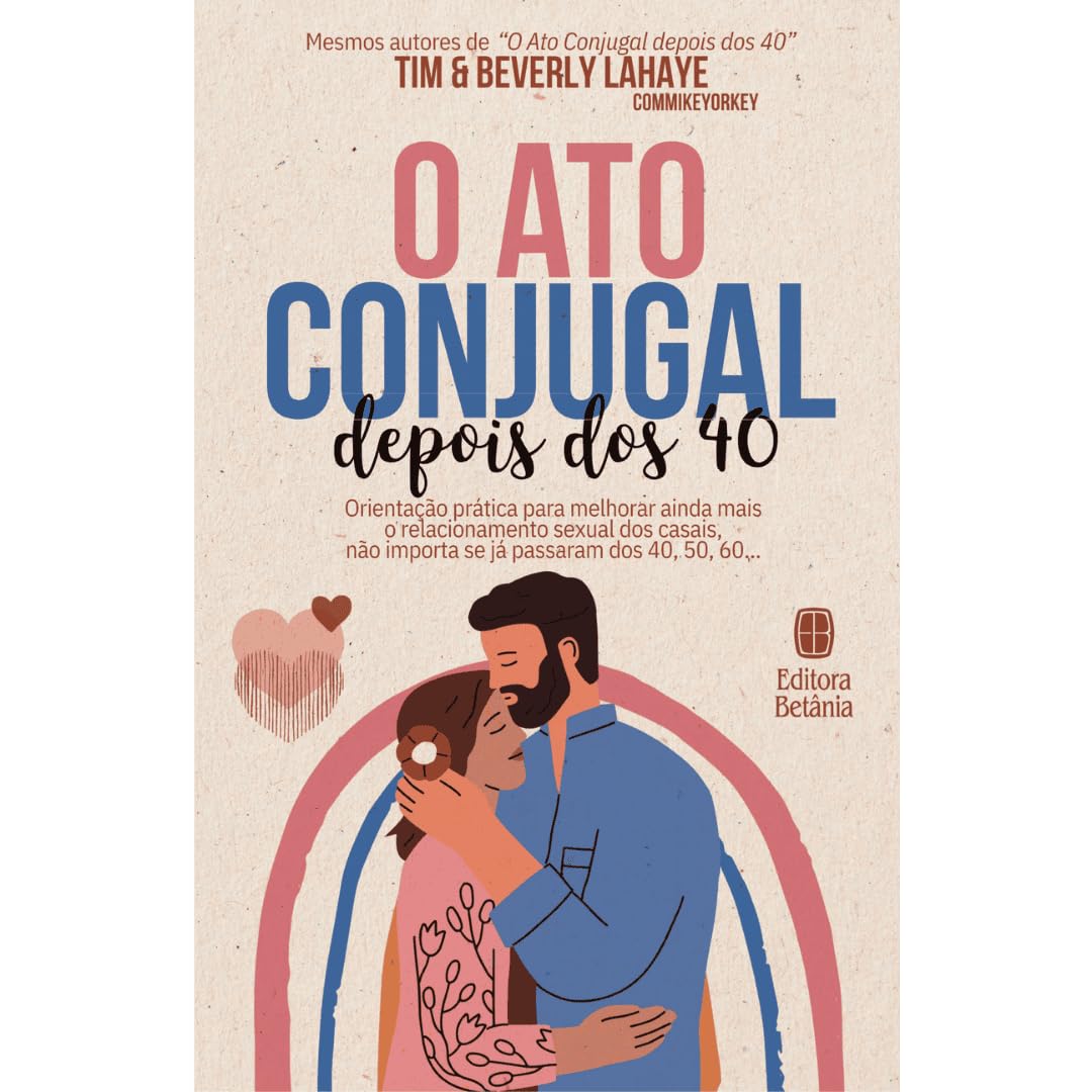 capítulo por capítulo baixar O Ato Conjugal Depois dos 40: Orientação prática para melhorar ainda mais o relacionamento sexual dos casais, não importa se já passaram dos 40, 50, 60...