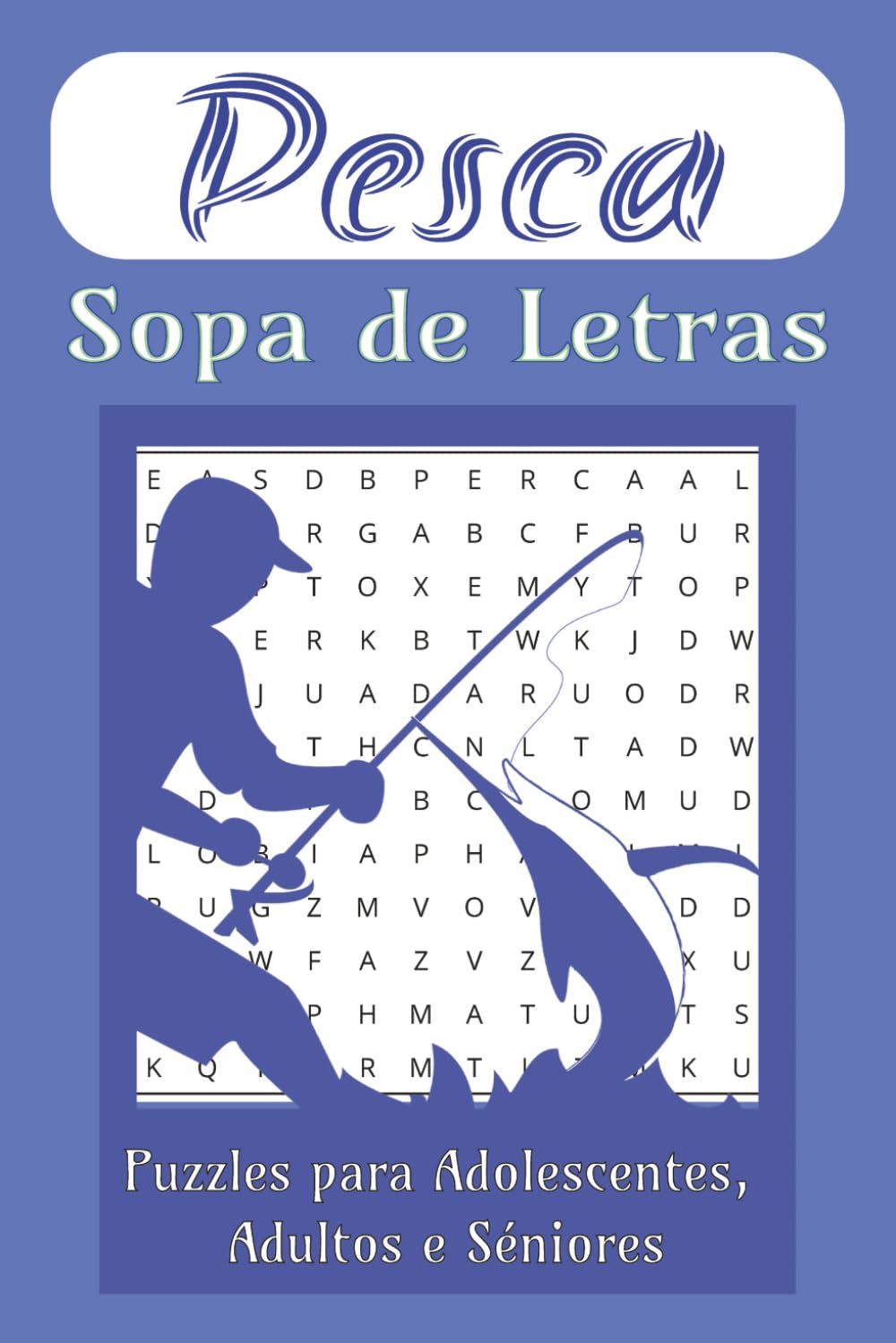 Sopa de Letras em Português - Pesca Desportiva: Sopa de Letras com tema Pesca, Peixes e Acessórios e mais. 110 Páginas, 50+ Puzzles, perfeito para férias, lazer e relax. baixar o livro de graça