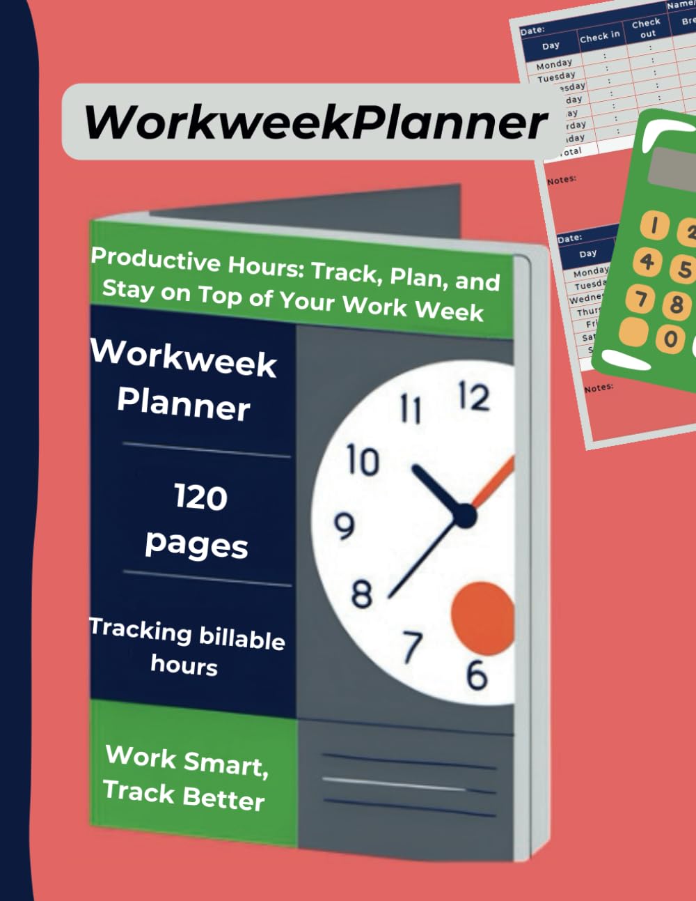 WorkweekPlanner/Productive Hours: Track, Plan, and Stay on Top of Your Work Week/120 pages: Tracking billable hours/Extra space for notes/Effectively manage your time and reduce costs baixar o livro de graça