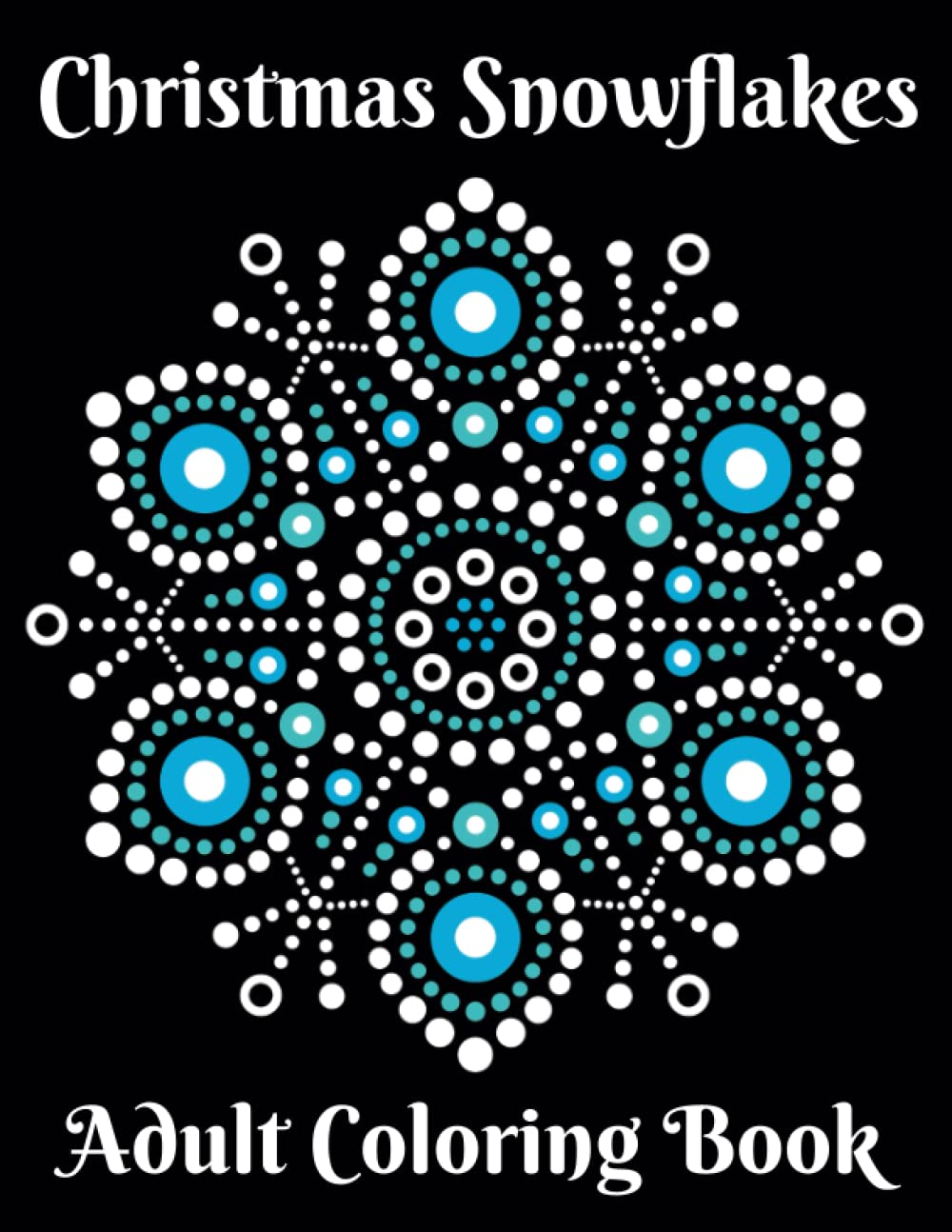 capítulo por capítulo baixar Christmas Snowflakes Adult Coloring Book: An Adult Coloring Book with Beautiful Christmas Snowflakes Designs for Stress Relief, Relaxation and Creativity