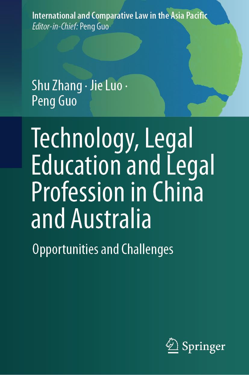 ler totalmente Technology, Legal Education and Legal Profession in China and Australia: Opportunities and Challenges (International and Comparative Law in the Asia Pacific) (English Edition)