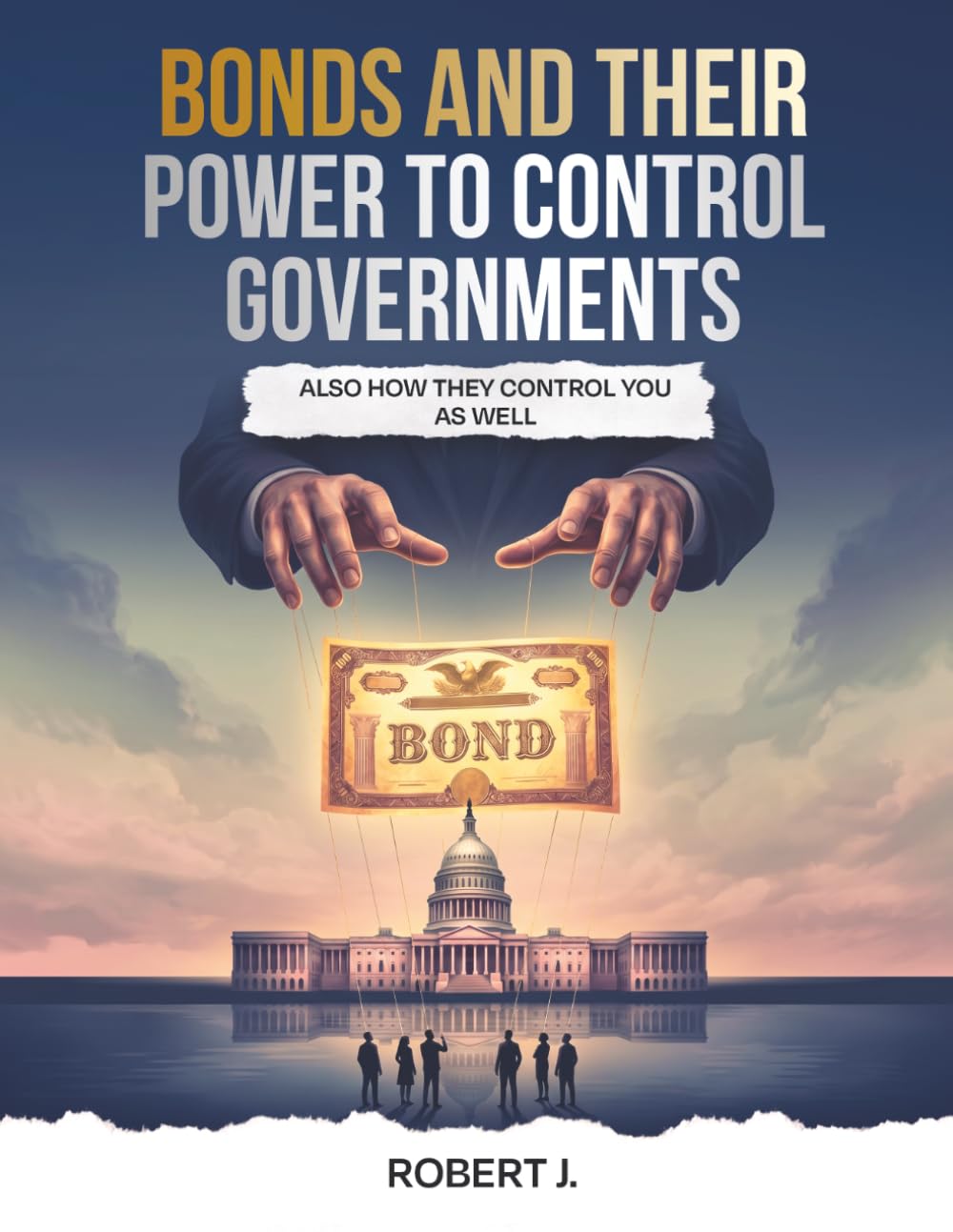 Bonds And How They Control Governments: Also How They Control You As Well baixar livro de graça