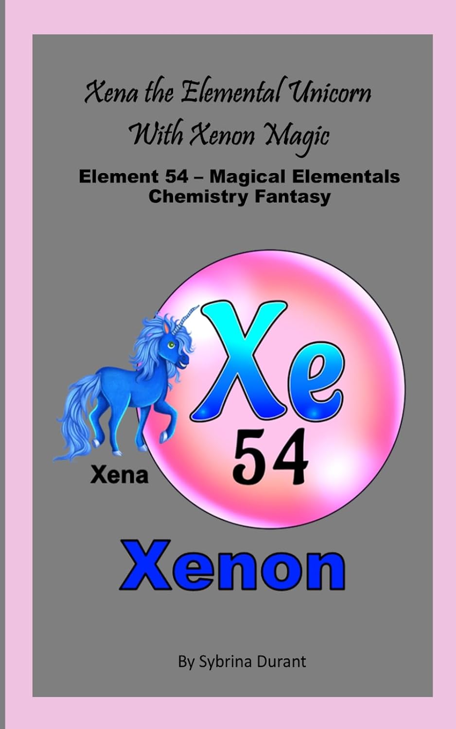 Xena The Magical Metal Horn Unicorn With Xenon Magic: Element 54 - Magical Elementals Chemistry Fantasy baixar o livro de graça