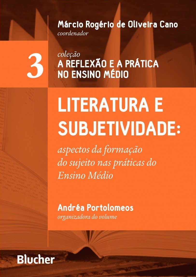 Literatura e Subjetividade: Aspectos da Formação do Sujeito nas Práticas do Ensino Médio (Volume 3)