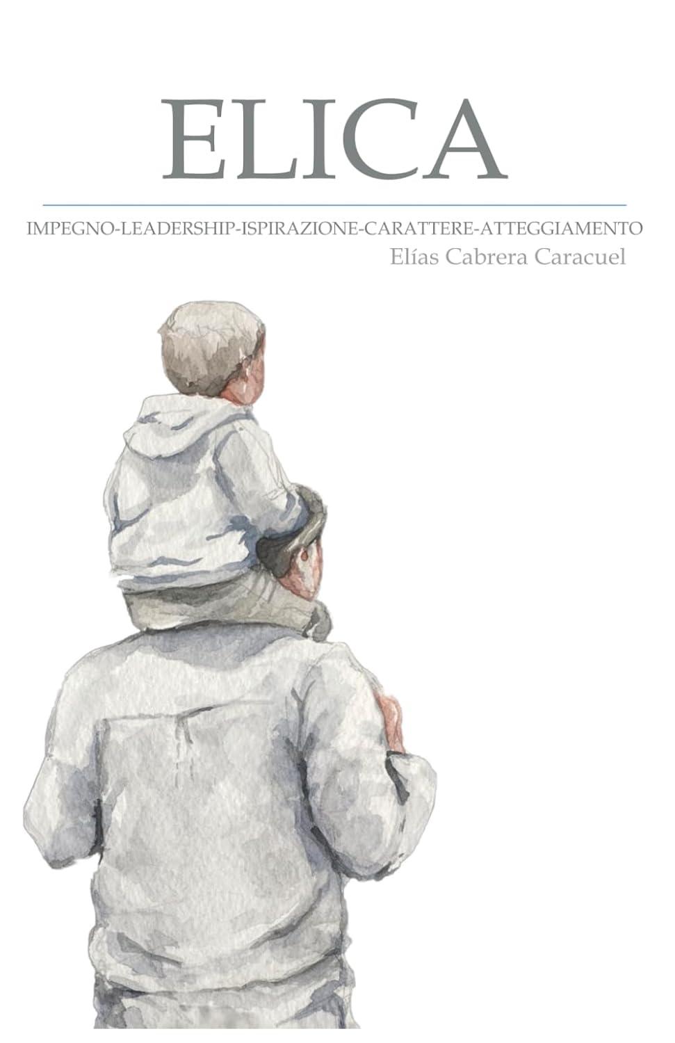 ELICA: IMPEGNO-LEADERSHIP-ISPIRAZIONE-CARATTERE-ATTEGGIAMENTO (Italian Edition) baixar livro de graça