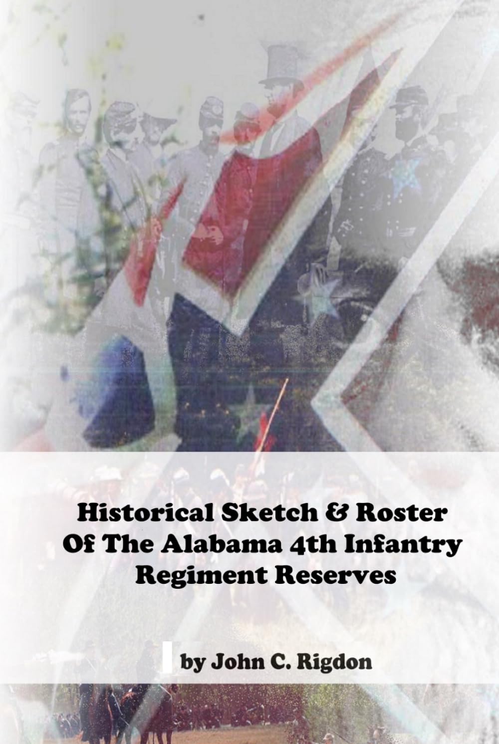 Historical Sketch & Roster of the Alabama 4th Infantry Regiment Reserves (Alabama Regimental History Series)