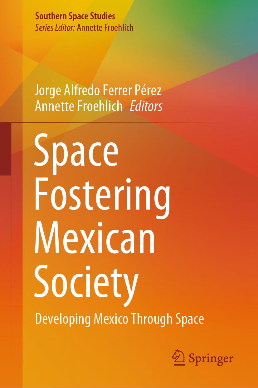 capítulo por capítulo baixar Space Fostering Mexican Society: Developing Mexico Through Space (Southern Space Studies) (English Edition)