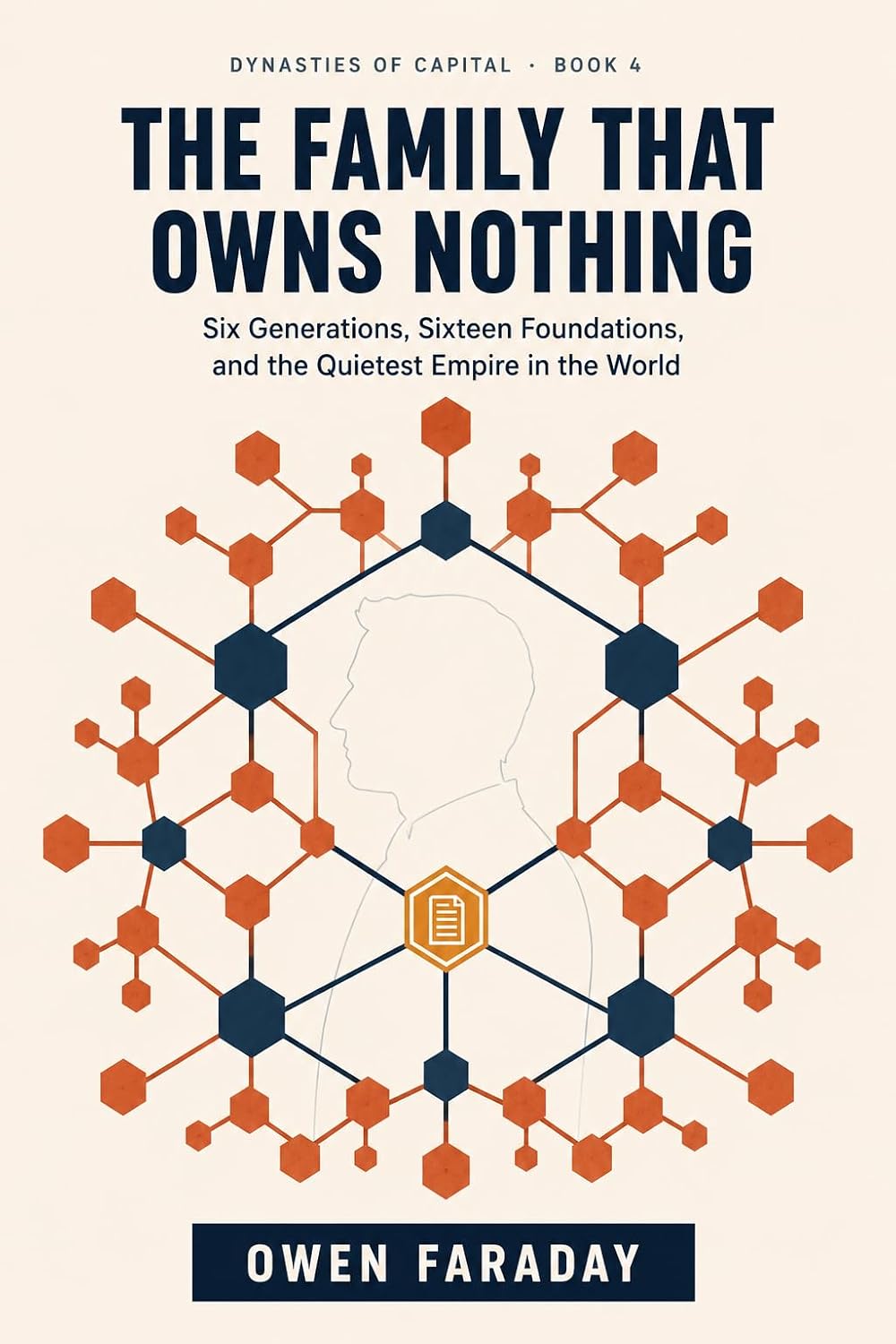 The Family That Owns Nothing: Six Generations, Sixteen Foundations, and the Quietest Empire in the World (Dynasties of Capital) (English Edition) baixar o livro de graça