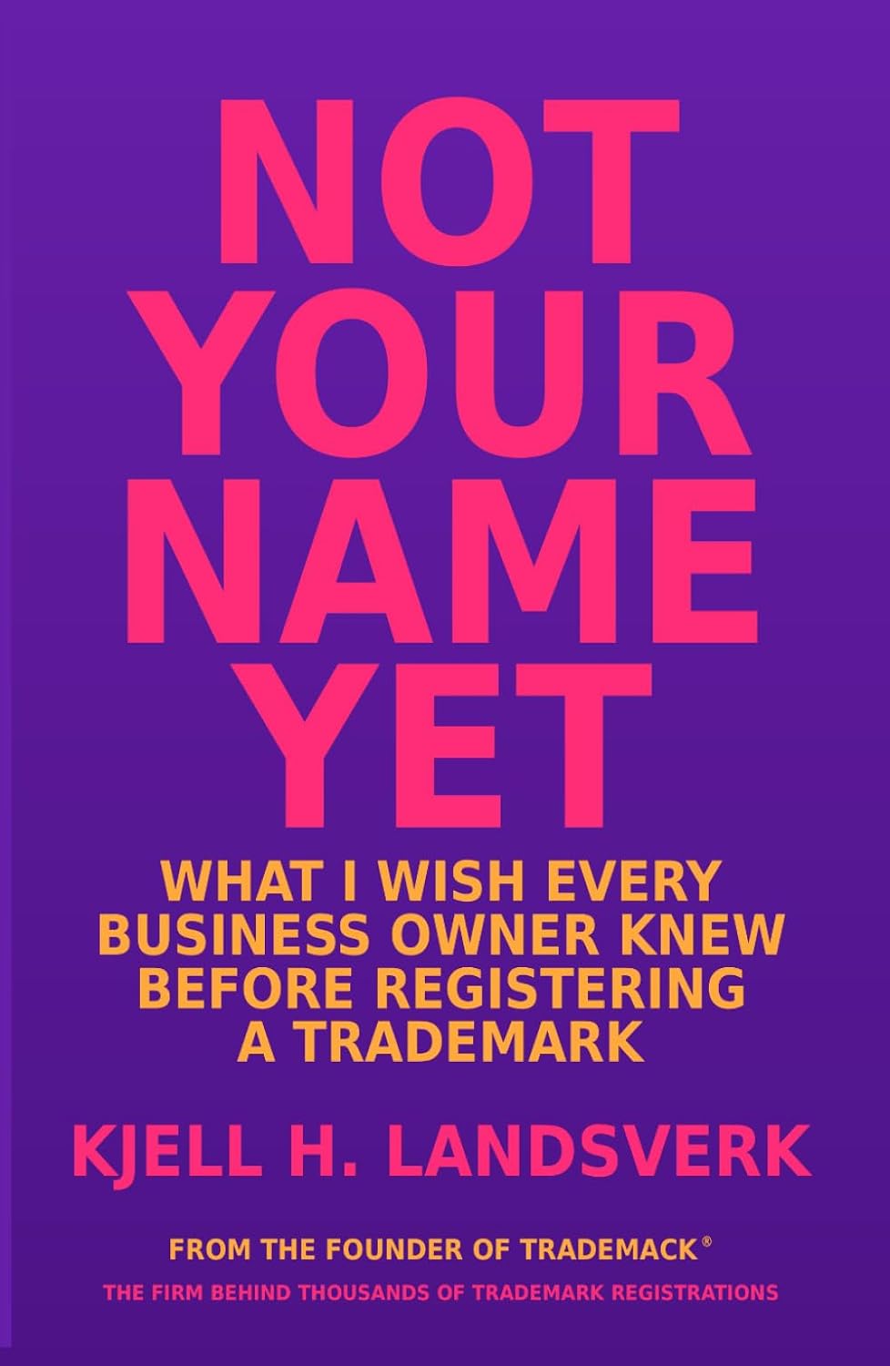 capítulo por capítulo baixar Not Your Name Yet: What I Wish Every Business Owner Knew Before Registering a Trademark