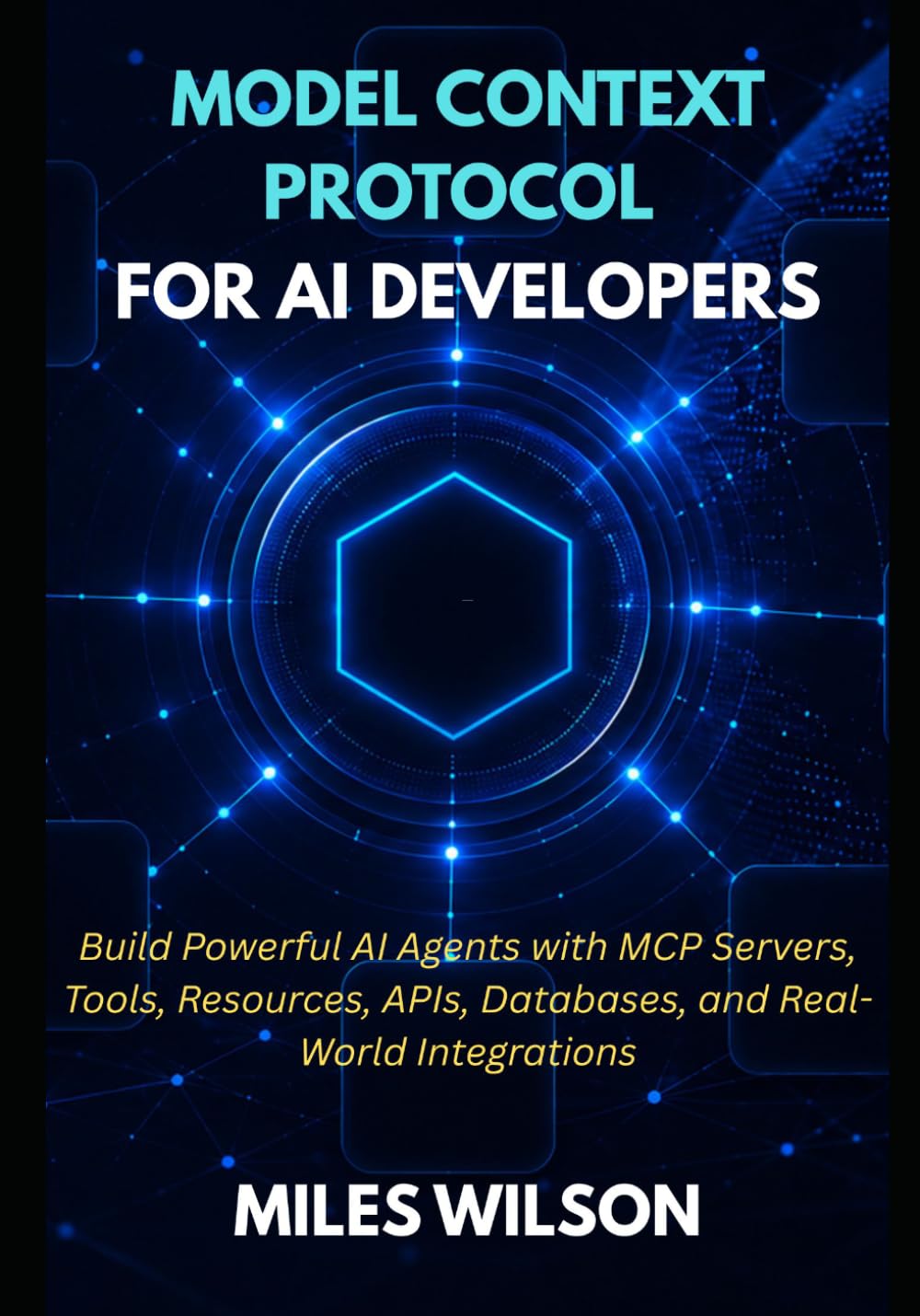 Model Context Protocol For Ai Developers: Build Powerful AI Agents with MCP servers, Tools, Resources, APIs, Databases, and Real-World Integrations baixar o livro de graça
