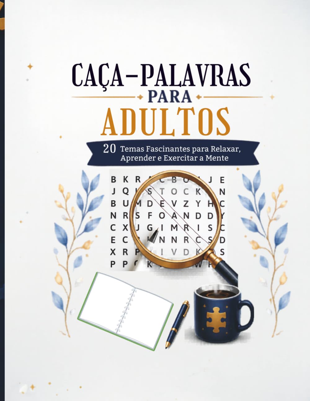 ler totalmente CAÇA-PALAVRAS PARA ADULTOS: 20 Temas Fascinantes para Relaxar, Aprender e Exercitar a Mente (Portuguese Edition)