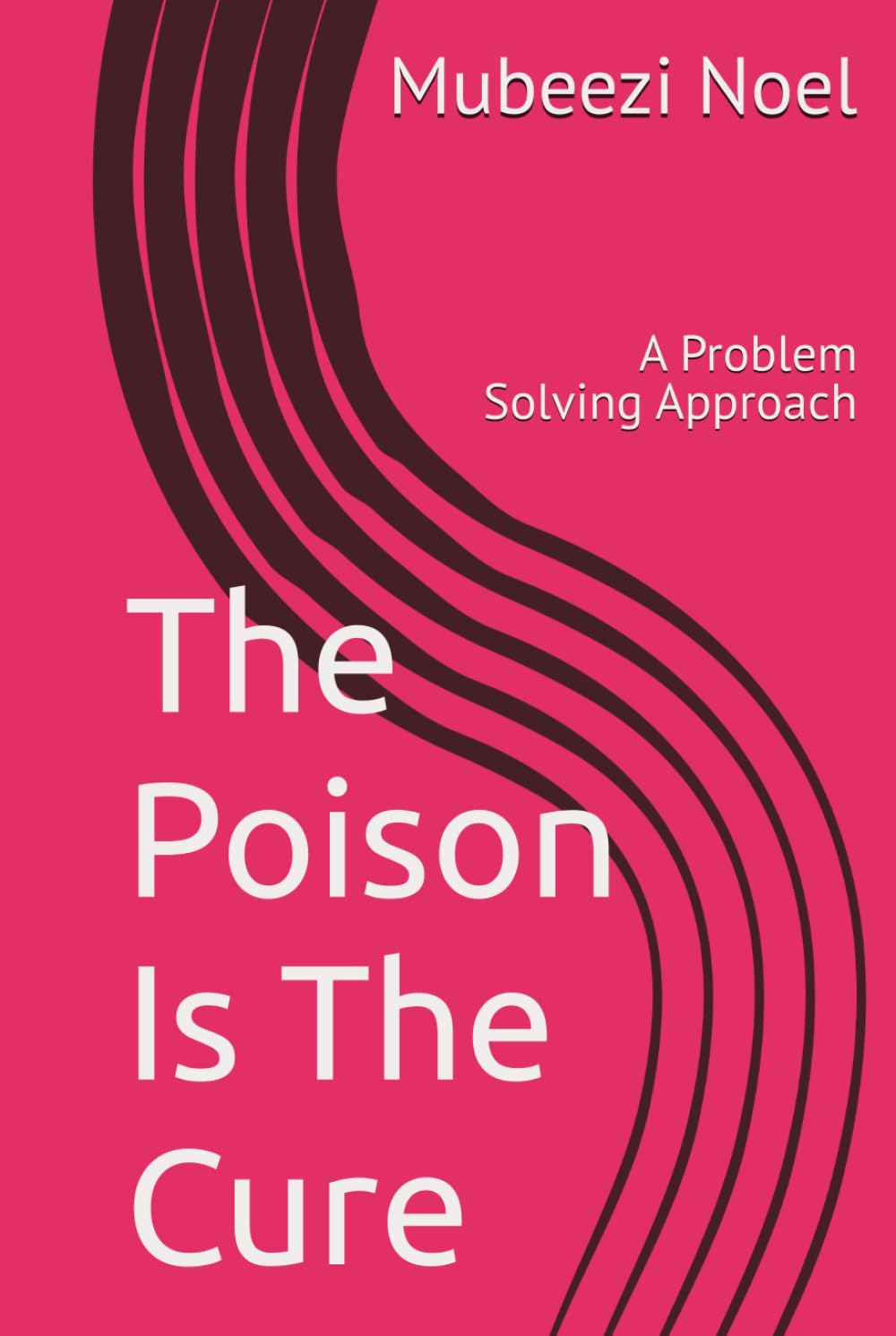 The Poison Is The Cure: A Problem Solving Approach baixar o livro de graça