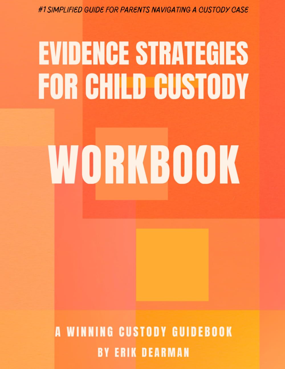 capítulo por capítulo baixar Evidence Strategies for Child Custody: A Custody Workbook: The Winning Child Custody Case Workbook for Documenting and Organizing Evidence