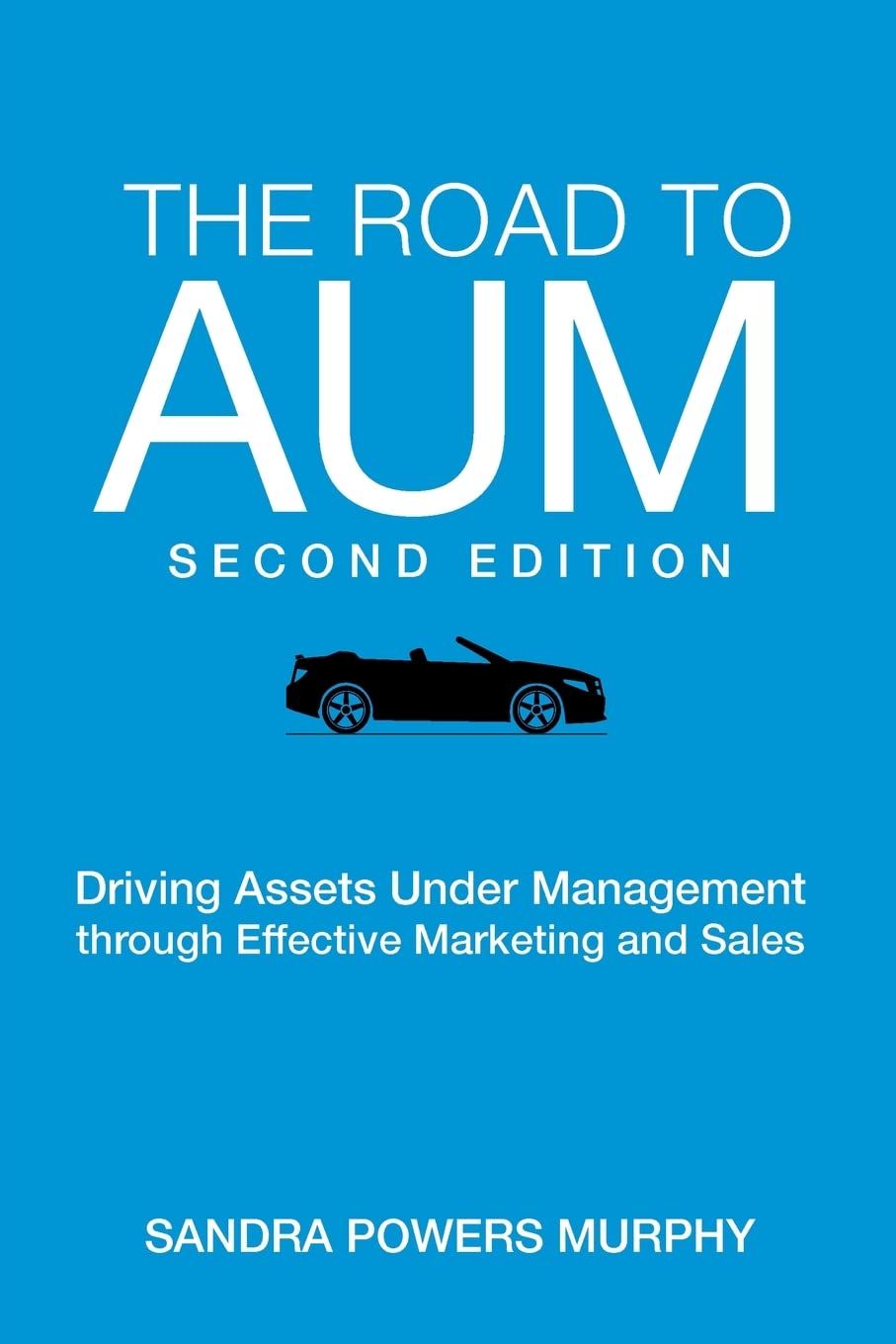 The Road to AUM: Driving Assets Under Management through Effective Marketing and Sales baixar o livro de graça
