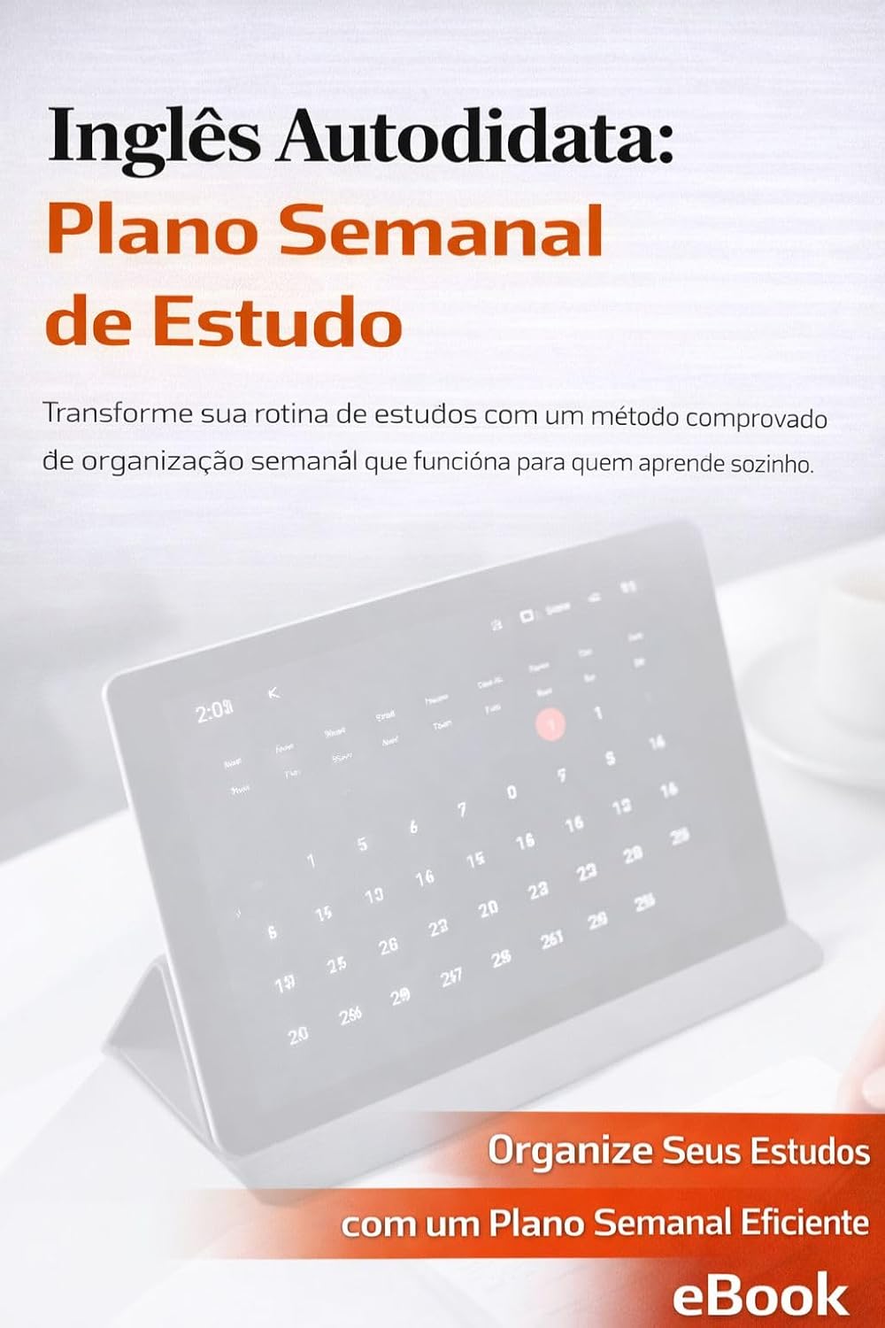 Inglês Autodidata: Plano Semanal de Estudo (Inglês do Zero – Série Autodidata para Iniciantes) baixar o livro de graça